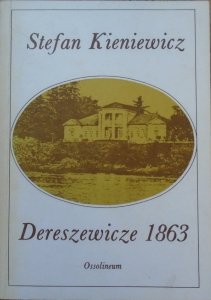 Stefan Kieniewicz • Dereszewicze 1863