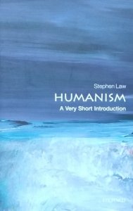 Stephen Law • Humanism. A Very Short Introduction