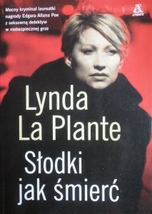 Lynda La Plante • Słodki jak śmierć