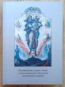 Chrześcijańskie święta i święci w życiu duchowym Ukraińców na przełomie tysiącleci