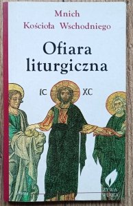 Mnich Kościoła Wschodniego • Ofiara liturgiczna