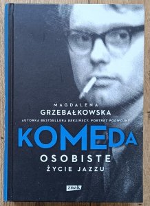 Magdalena Grzebałkowska • Komeda. Osobiste życie jazzu
