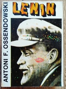 Antoni Ferdynand Ossendowski • Lenin