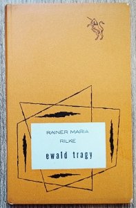 Rainer Maria Rilke • Ewald Tragy
