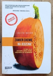 Julita Bator • Zamień chemię na jedzenie