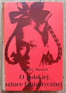 Andrzej Banach • O polskiej sztuce fantastycznej