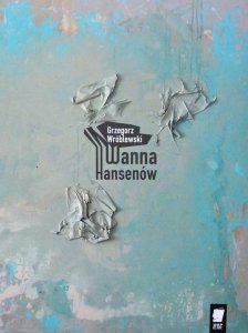 Grzegorz Wróblewski • Wanna Hansenów 