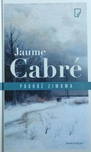 Jaume Cabre • Podróż zimowa