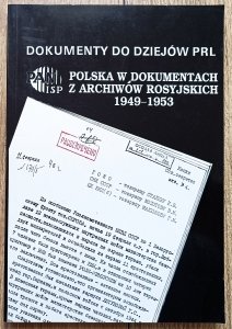 Polska w dokumentach z archiwów rosyjskich 1949-1953