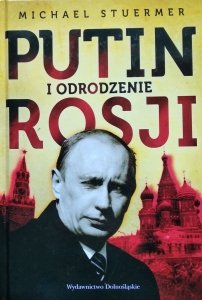 Michael Stuermer • Putin i odrodzenie Rosji 