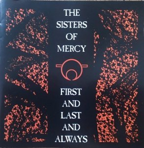 The Sisters of Mercy • First and Last and Always • CD