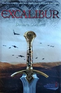 Bernard Cornwell • Excalibur. Tom III