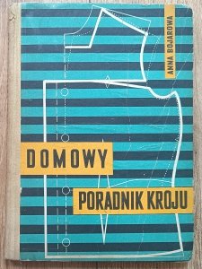 Anna Bojarowa • Domowy poradnik kroju