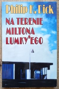 Philip K. Dick • Na terenie Miltona Lumky'ego