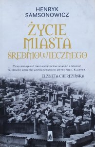  Henryk Samsonowicz • Życie miasta średniowiecznego