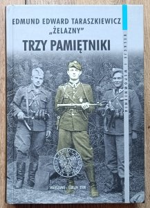 Edmund Edward Taraszkiewicz 'Żelazny' • Trzy pamiętniki