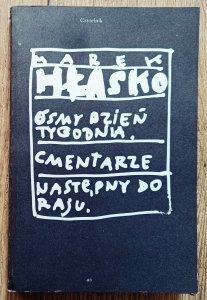 Marek Hłasko • Ósmy dzień tygodnia. Cmentarze. Następny do raju 