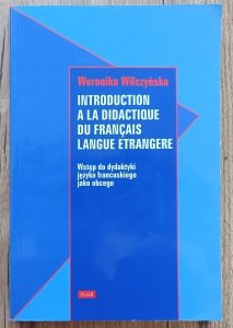 Introduction a la didactique du francais langue etrangere / Wstęp do dydaktyki języka francuskiego jako obcego