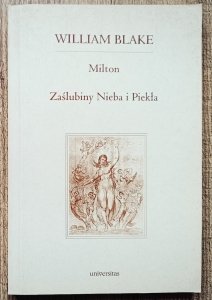 William Blake • Milton. Zaślubiny nieba i piekła