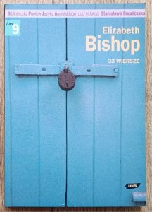 Elizabeth Bishop • 33 wiersze / Stanisław Barańczak
