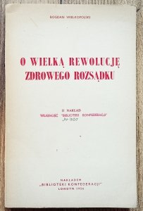 Bogdan Wielkopolski • O wielką rewolucję zdrowego rozsądku