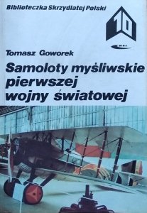 Tomasz Goworek • Samoloty myśliwskie pierwszej wojny światowej
