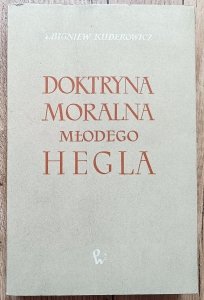 Zbigniew Kuderowicz • Doktryna moralna młodego Hegla