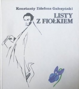 Konstanty Ildefons Gałczyński • Listy z fiołkiem