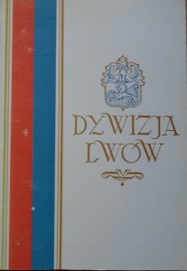 praca zbiorowa • Dywizja Lwów. Wspomnienia żołnierskie z ZSRR i Iraku 1941-1943