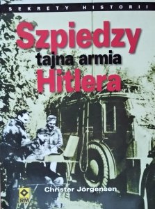 Christer Jörgensen • Szpiedzy: tajna armia Hitlera 