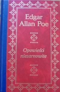 Edgar Allan Poe • Opowieści niesamowite [zdobiona oprawa]