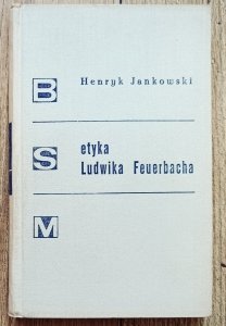 Henryk Jankowski • Etyka Ludwika Feuerbacha