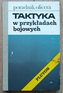 Taktyka w przykładach bojowych. Pluton
