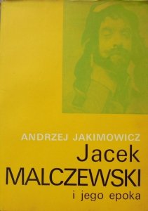 Andrzej Jakimowicz • Jacek Malczewski i jego epoka