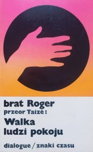 Brat Roger przeor Taize • Walka ludzi pokoju