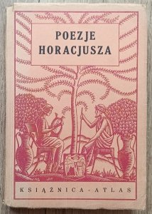 Poezje Horacjusza z dodatkiem horacjanistów polsko-łacińskich / 1929