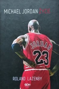 Roland Lazenby • Michael Jordan. Życie