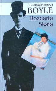 T. Coraghessan Boyle • Rozdarta Skała