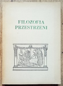red. Andrzej Nowicki • Filozofia przestrzeni [Feuerbach, Kotarbiński, Ingarden]