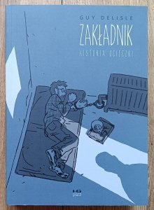 Guy Delisle • Zakładnik. Historia ucieczki