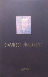 Opowieści pielgrzyma tł. Andrzej Wojnowski