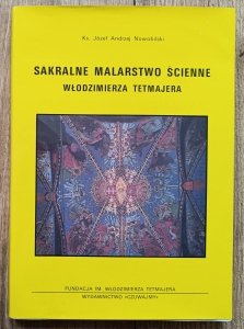 Ks. Józef Andrzej Nowobilski • Sakralne malarstwo ścienne Włodzimierza Tetmajera / dedykacja autorska