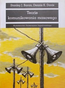 Stanley J. Baran, Dennis K. Davis • Teorie komunikowania masowego