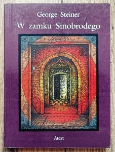 George Steiner • W zamku Sinobrodego. Kilka uwag w kwestii przedefiniowania kultury