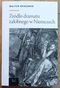 Walter Benjamin • Źródło dramatu żałobnego w Niemczech
