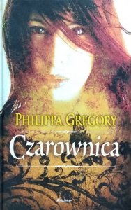 Philippa Gregory • Czarownica