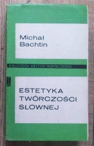 Michał Bachtin • Estetyka twórczości słownej