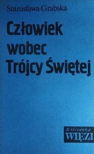 Stanisława Grabska • Człowiek wobec Trójcy Świętej