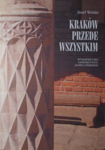 Józef Wolski • Kraków przede wszystkim [dedykacja autorska]