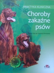 Rafael Ruiz de Gopegui Fernandez • Choroby zakaźne psów